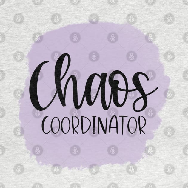 Chaos Coordinator. Funny Quote for Busy Mom's or Teachers. by That Cheeky Tee